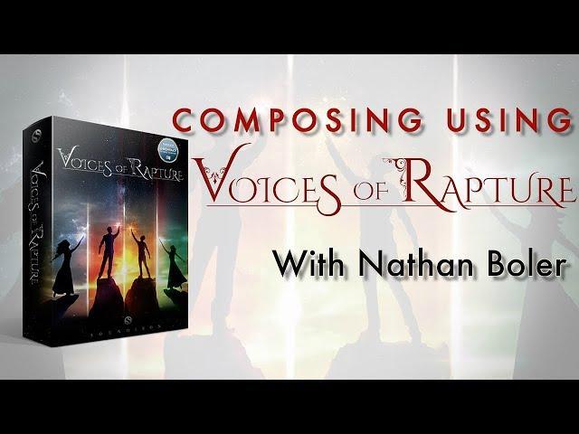 Soundiron | Composing Using Voices of Rapture With Nathan Boler