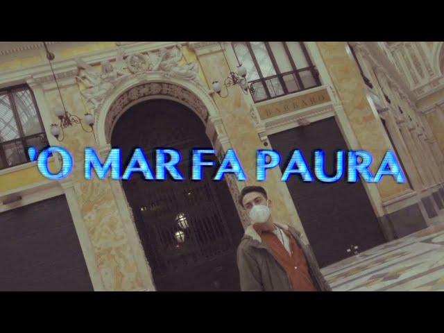 'O MAR FA PAURA - Videoclip Ufficiale