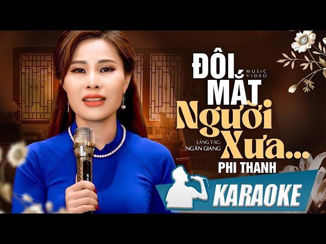 KARAOKE Đôi Mắt Người Xưa - Phi Thanh | Chuyện tình của tôi tan vỡ từ lâu rồi