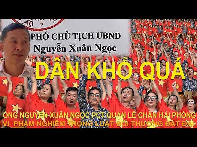 ÔNG NGUYỄN XUÂN NGỌC PCT QUẬN LÊ CHÂN HẢI PHÒNG BỊ DÂN OAN MANG RA BÀ NỮ TƯỚNG LÊ CHÂN TẤU NGÀY 1.9