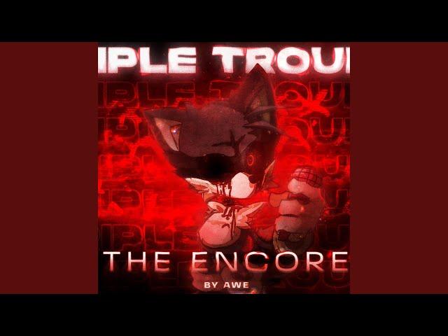 Triple Trouble The Encore (feat. Saster)