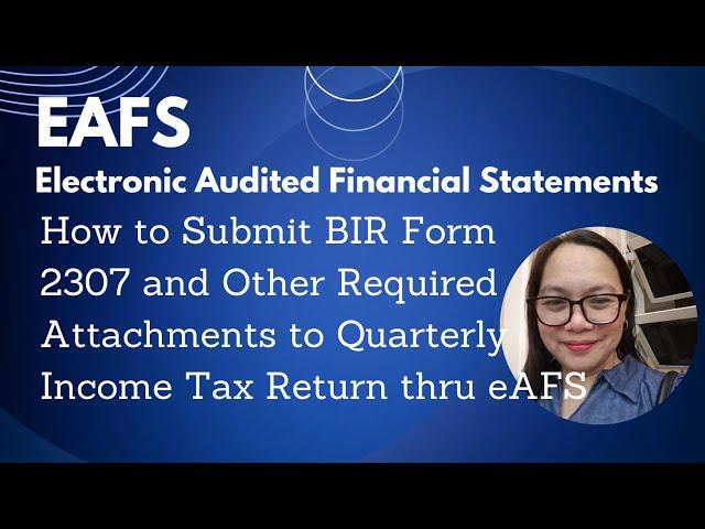 How to Submit BIR Form 2307 and Other Required Attachments to Quarterly Income Tax Return thru eAFS