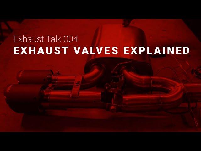 Exhaust Talk: 04 | Exhaust Valves Explained, How Do They Work, How Do They Change The Sound?