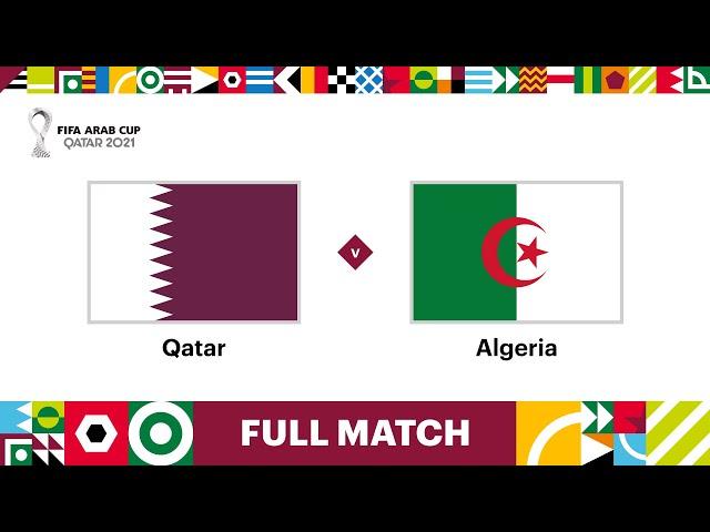 Qatar v Algeria | FIFA Arab Cup Qatar 2021 Semi-Final | Full Match