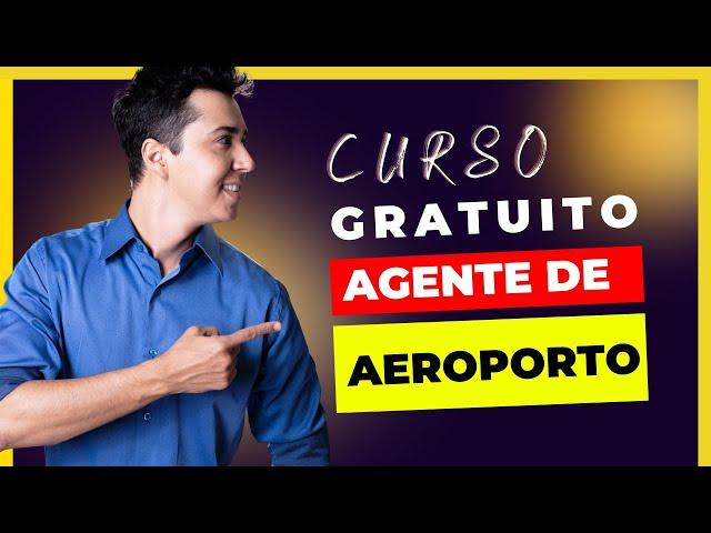 CURSO AGENTE DE AEROPORTO GRATUITO