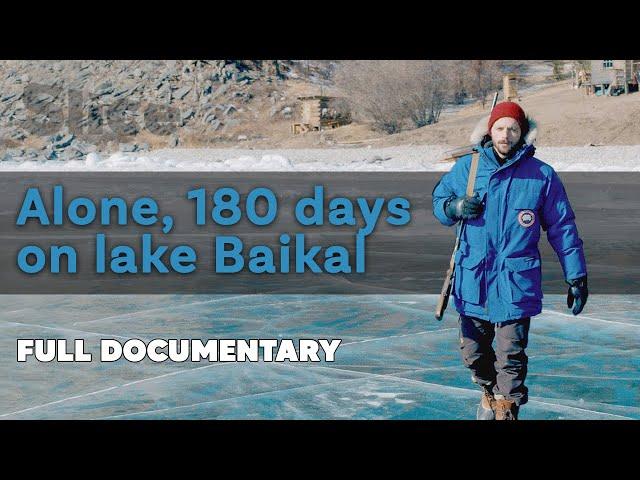 Alone, 180 days on lake Baikal I SLICE I Full Documentary