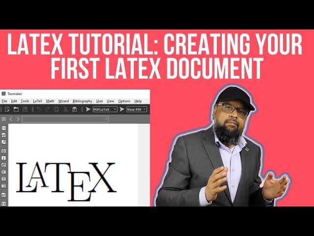 LaTeX Tutorial 1 - Creating Your First LaTeX Document