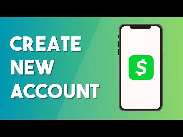 How To Create New Cash App Account - Full Guide (2024)