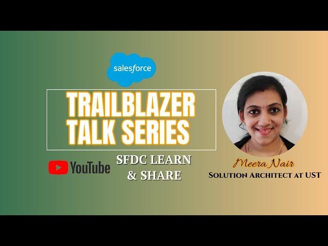 Meera R Nair Salesforce Journey - Salesforce Trailblazer Talks