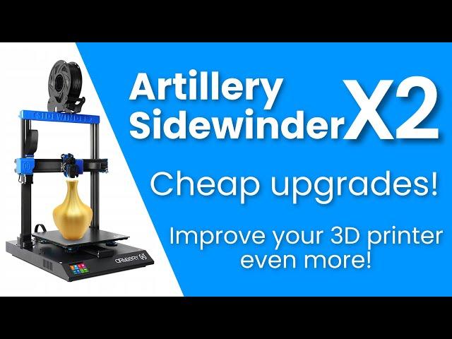 Artillery Sidewinder X2 - Cheap upgrades / Improve your printer even more