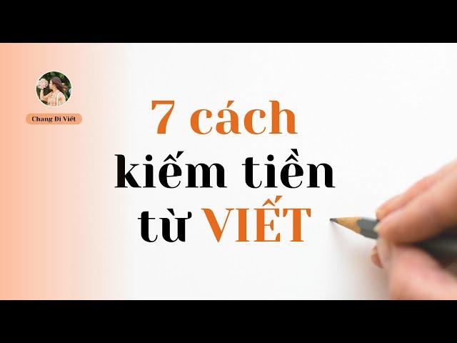 7 CÁCH KIẾM THÊM THU NHẬP (30K - 90TR) TỪ NGHỀ VIẾT