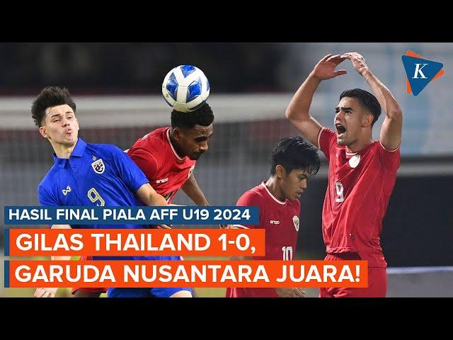 Hasil Indonesia Vs Thailand 1-0, Garuda Nusantara Juara Piala AFF U19 2024!