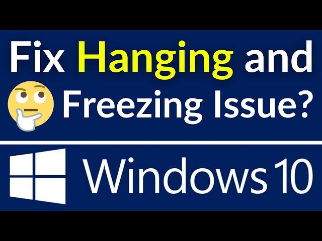 Fix Windows 10 Hanging And Freezing Problem | Solve Hanging Issue (Simple & Quick Way)
