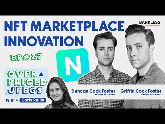 Nifty Gateway Co-Founders on NFTs & Marketplace Innovation | Overpriced JPEGs #27