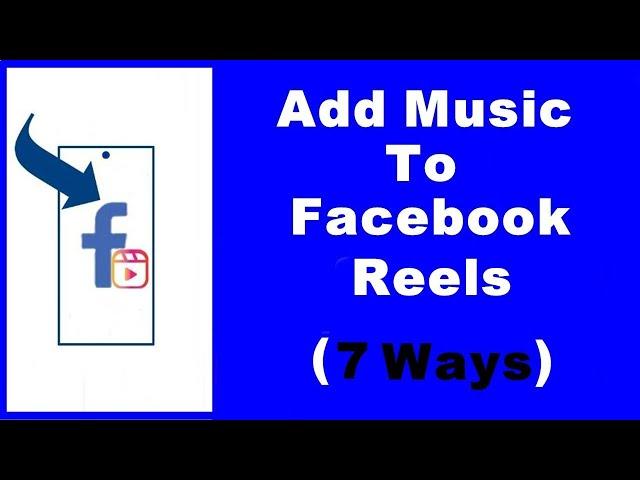 How to Add Music to Facebook Reels (7 WAYS)—Facebook Audio Library or Own Song Tracks