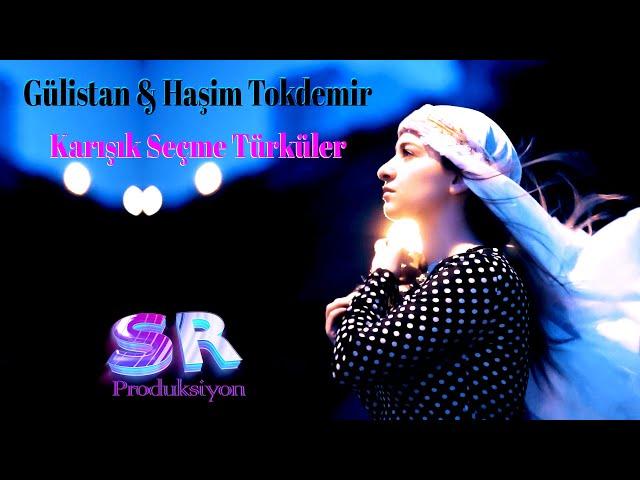 Karışık Seçme Türküler - Gülistan & Haşim Tokdemir - Duygu Dolu Damar Türküler Türkü Dinle!!️