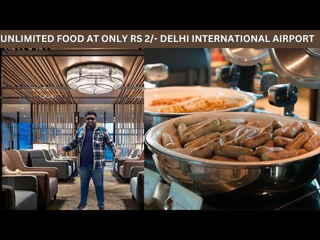 Unlimited Food At Only Rs 2/- at Delhi International Airport Lounge | Delhi To Bagdogra