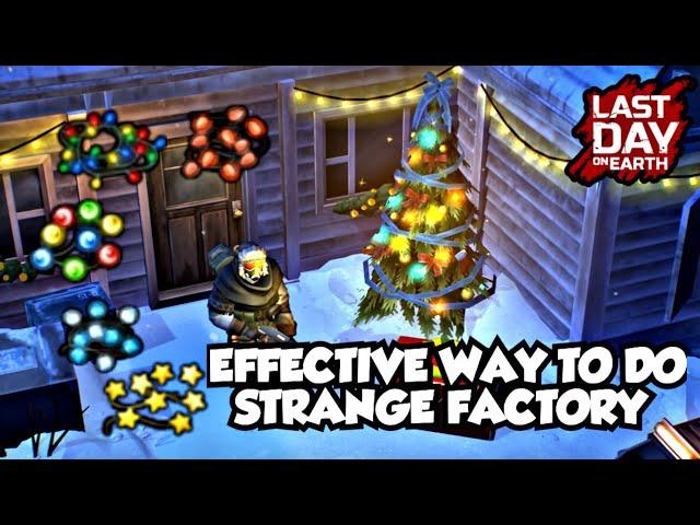 EFFECTIVE WAYS TO DO STRANGE FACTORY - Last day on earth survival LDOE