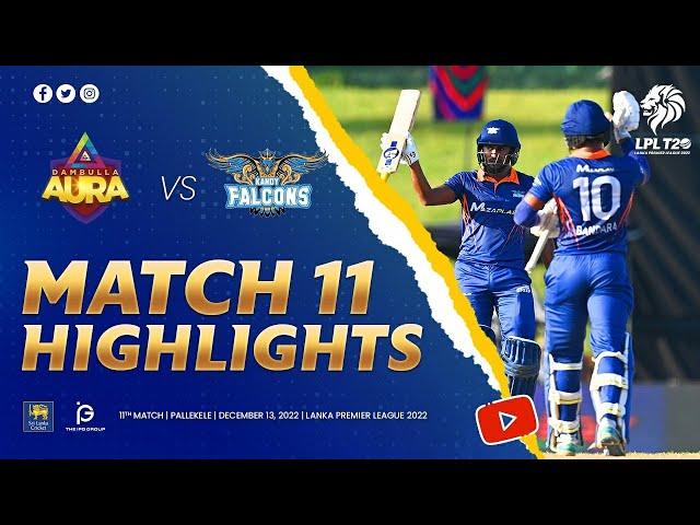 Match 11 | Kandy Falcons VS Dambulla Aura  | LPL 2022