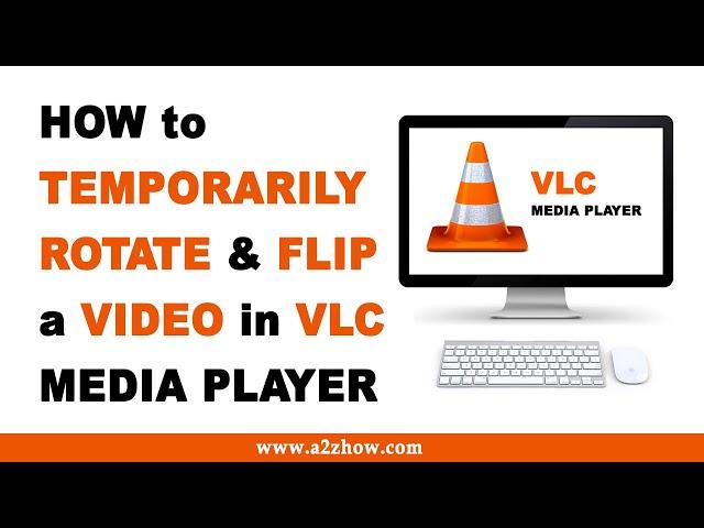 How to Temporarily Rotate and Flip a Video in VLC Media Player