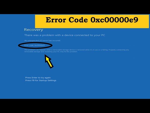 How To Fix Error Code 0xc00000e9 | Recovery | There was a problem with a device Connect | 0xc00000e9