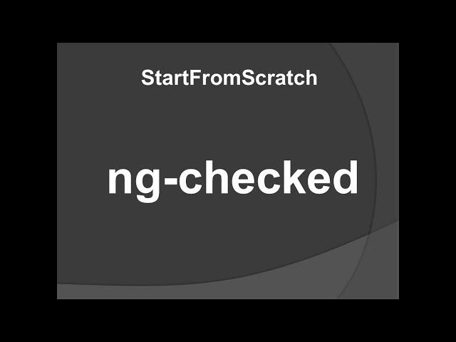 12  StartFromScratch AngularJS ng checked