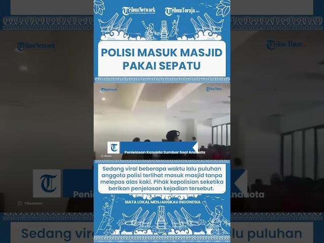 SHORT | Kapolda Sumbar Buka Suara Terkait Video Viral Brimob Pakai Sepatu Masuk Masjid