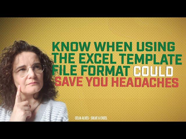 Excel Template file type  - When you should use it