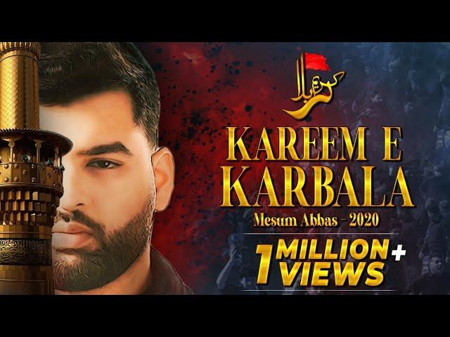 Kareem e Karbala Hussain | Mesum Abbas Nohay 2020 | Muharram