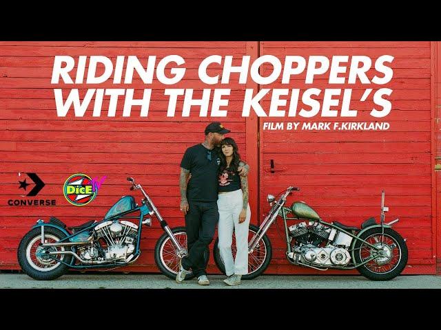 Riding Choppers with the Keisels | Film by Mark F.Kirkland #DicEtv