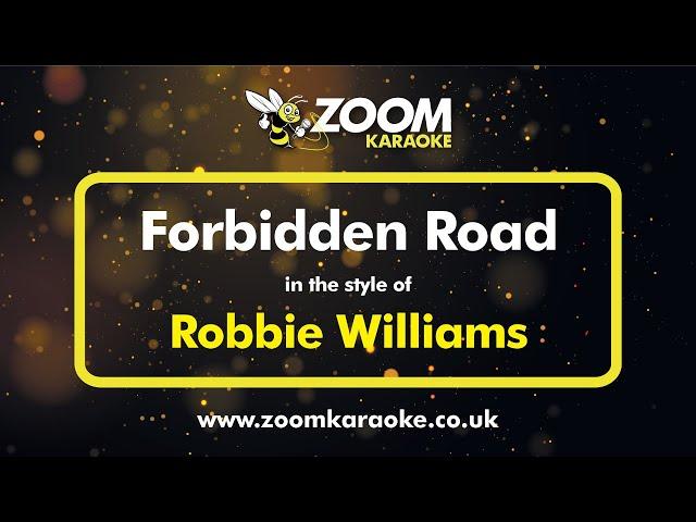 Robbie Williams - Forbidden Road - Karaoke Version from Zoom Karaoke