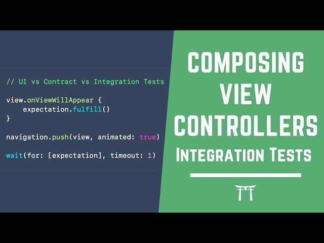 Composing View Controllers pt.4: Integration Tests vs. Contract vs. UI Tests (Lifecycle Observers)