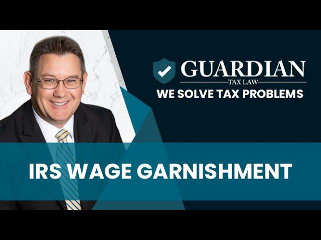 IRS Wage Garnishment - Guardian Tax Law