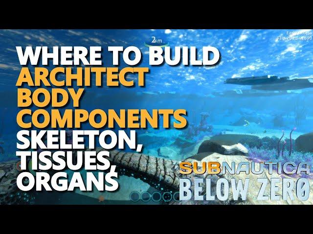 Where to build Architect Body Components: Skeleton, Tissues, Organs Subnautica Below Zero