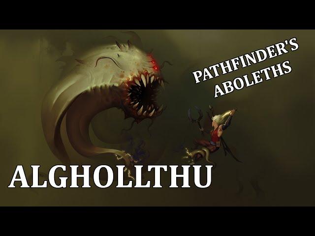 Pathfinder Creature Feature: The Alghollthu or Aboleths