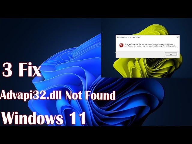 3 Easy Fixes for Advapi32.dll Not Found Error in Windows 11"