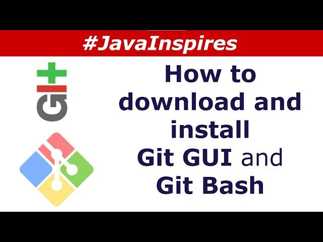 How To Download And Install Git GUI and Git Bash In Windows | Java Inspires