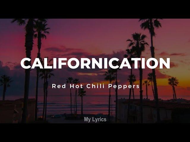 Red Hot Chili Peppers - Californication (Lyrics)