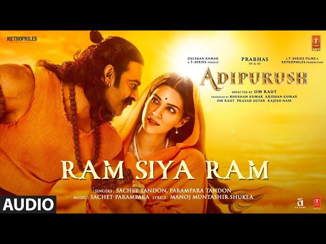 Ram Siya Ram (Audio) Adipurush | Prabhas | Sachet-Parampara, Manoj Muntashir S | Om Raut | Bhushan K