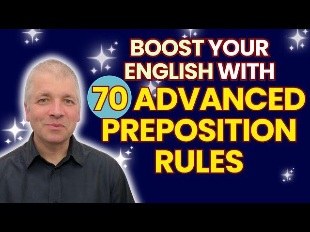 70 Advanced English Preposition Rules