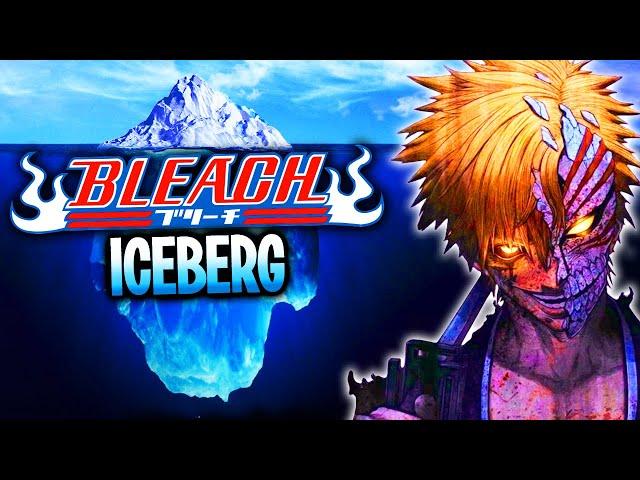 The BLEACH Iceberg Explained