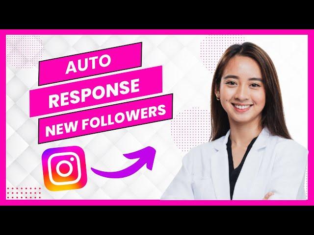 How To Setup Auto Response On Instagram For New Followers (Best Method)