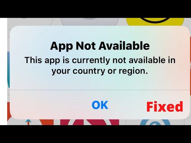 This App is Currently not available in your Country or Region | iOS | iPhone | App Store | Fix