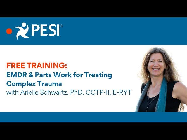 FREE Training | EMDR & Parts Work for Treating Complex Trauma