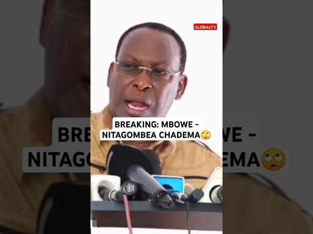 BREAKING: MBOWE - NITAGOMBEA CHADEMA️ #breaking #globaltv #shortsvideo #viralvideo #trending