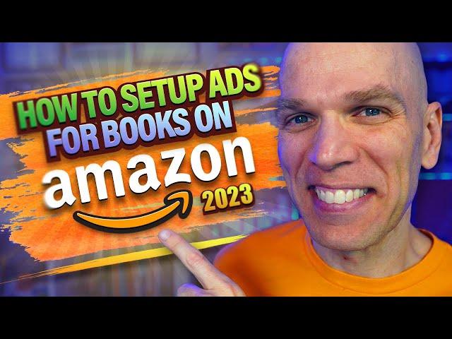 Amazon Ads for KDP: Step-by-Step Tutorial for Beginners