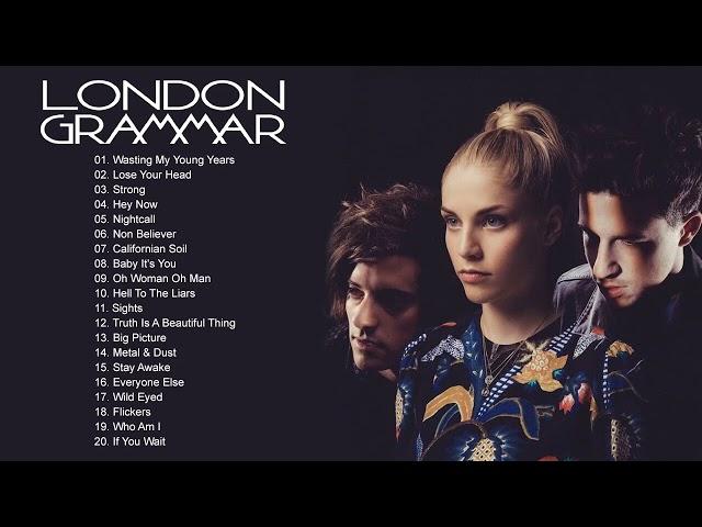 LondonGrammar Best Songs Full Album - LondonGrammar Greatest Hits