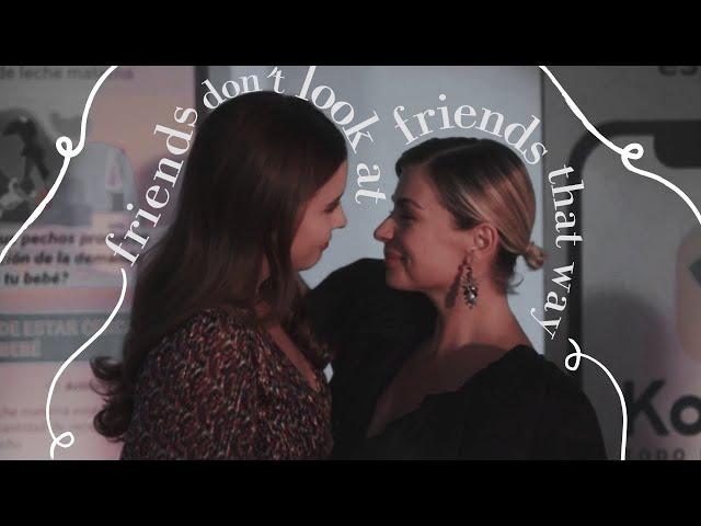 ana and mariana│friends don't look at friends that way. (+s2)