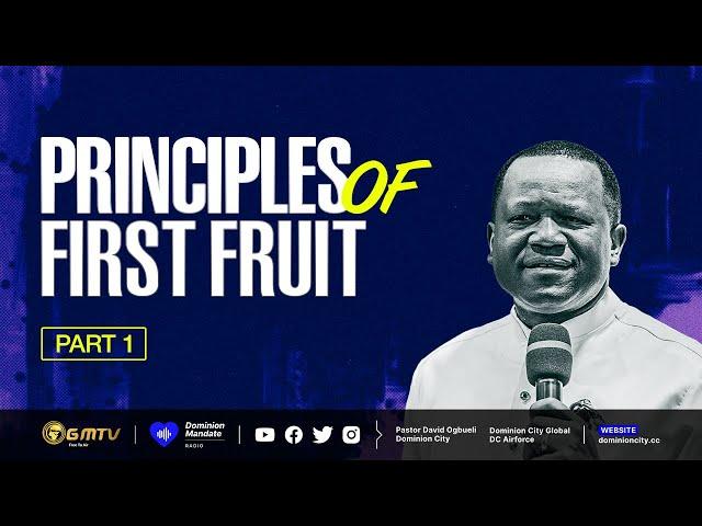 PRINCIPLES OF FIRSTFRUIT, PART 1 | DR DAVID OGBUELI