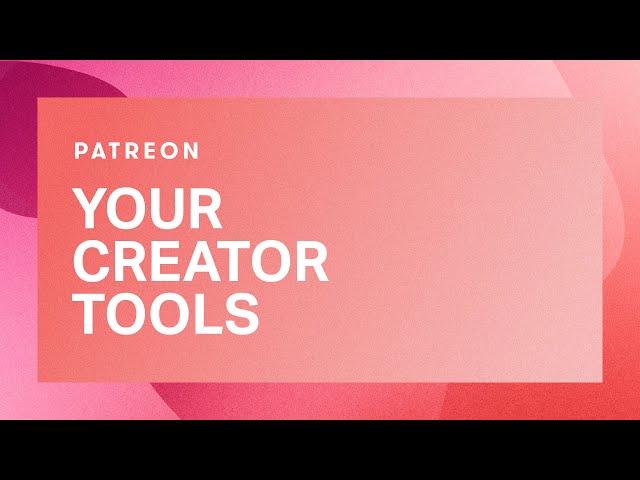 How to use Patreon's creator tools